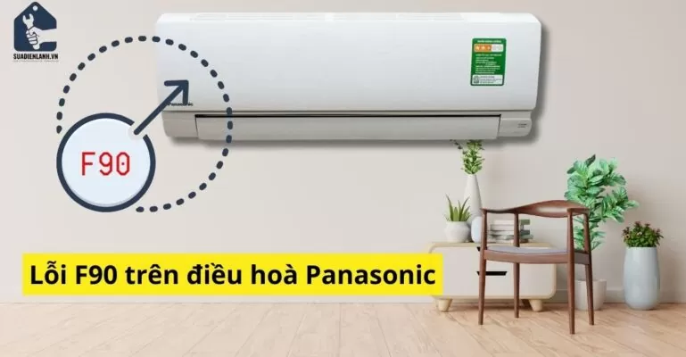 điều hòa panasonic báo lỗi f90