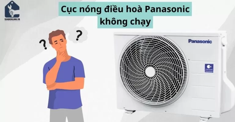 sửa cục nóng máy lạnh panasonic không chạy