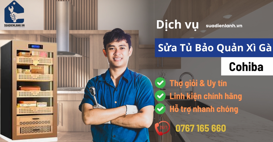 Sửa tủ bảo quản xì gà Cohiba suadienlanh.vn