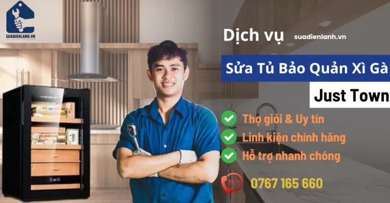Sửa tủ bảo quản xì gà Just Town suadienlanh.vn