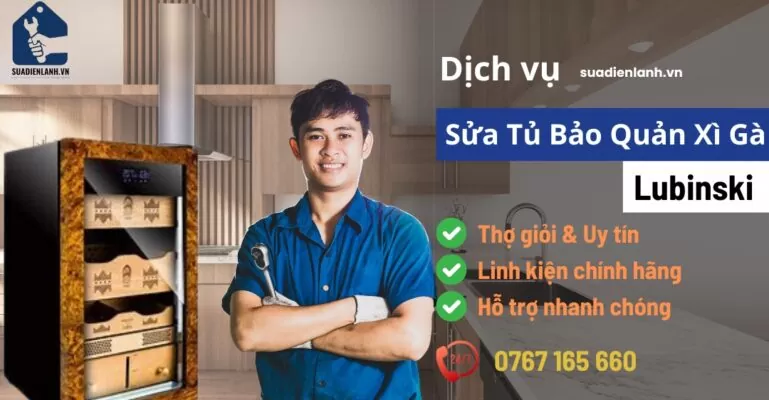 Sửa tủ bảo quản xì gà Lubinski suadienlanh.vn