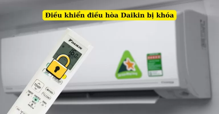 Điều khiển điều hòa Daikin bị khóa