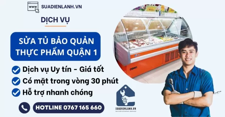 sửa tủ bảo quản thực phẩm quận 1