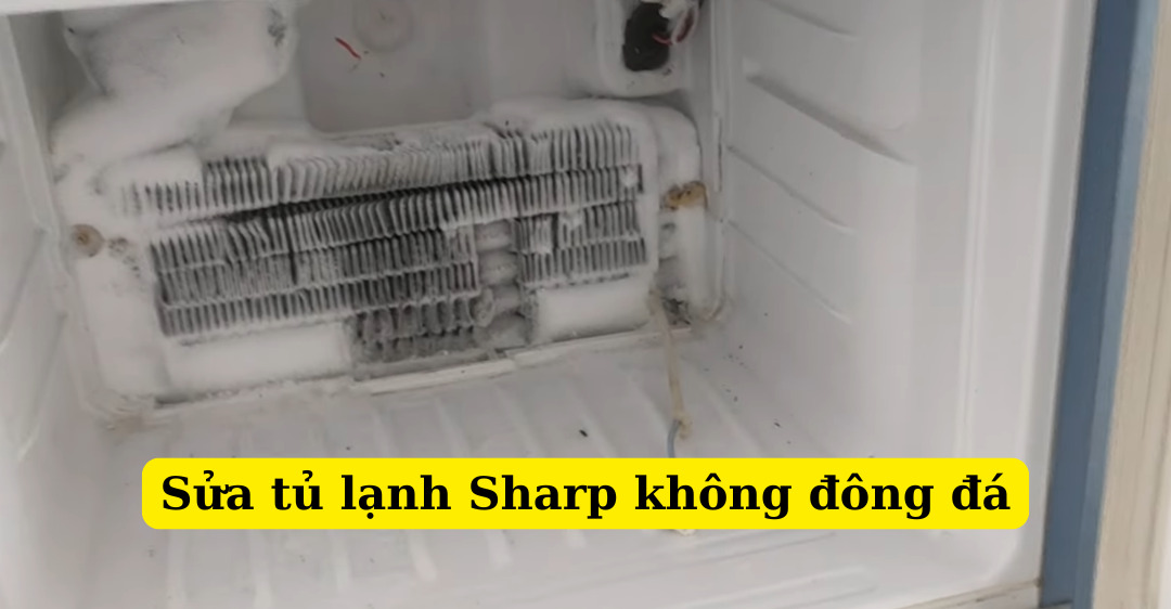 sửa tủ lạnh sharp không đông đá