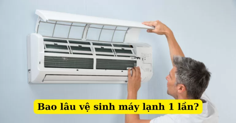 bao lâu vệ sinh máy lạnh 1 lần