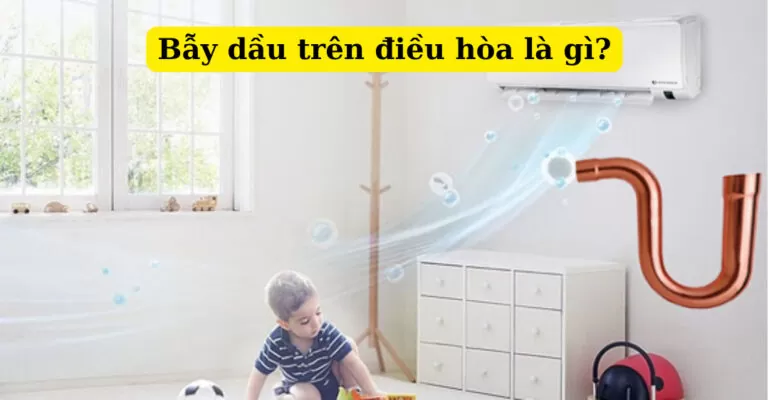 Bẫy dầu trên điều hòa là gì?