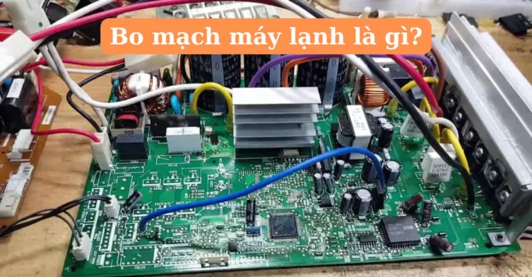 Bo mạch máy lạnh là gì