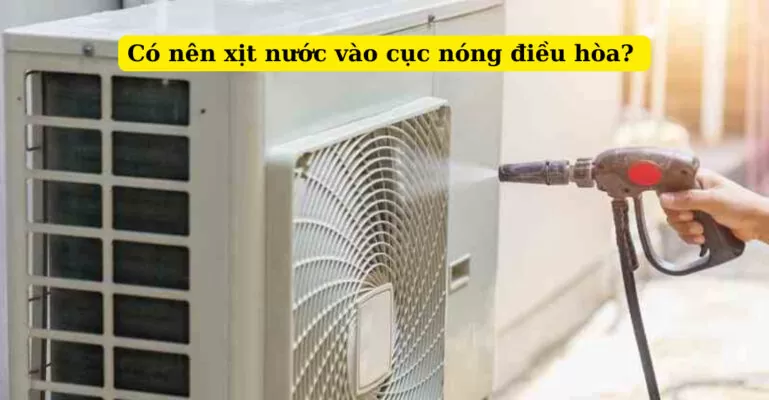 có nên xịt nước vào cục nóng điều hòa