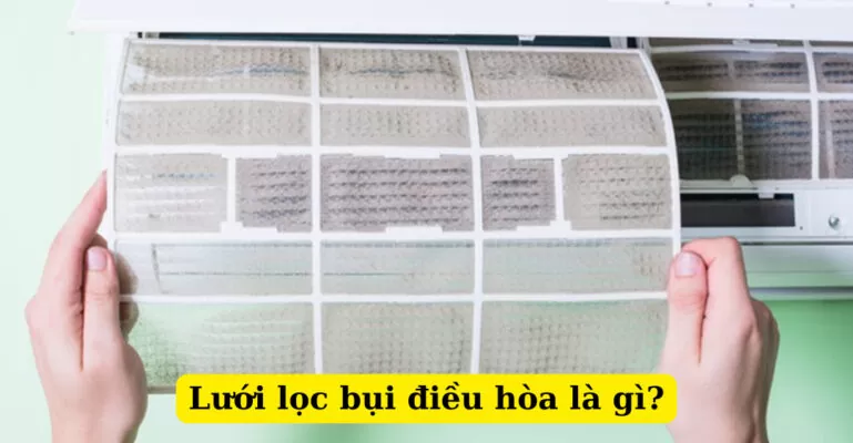 Lưới lọc bụi điều hòa là gì?