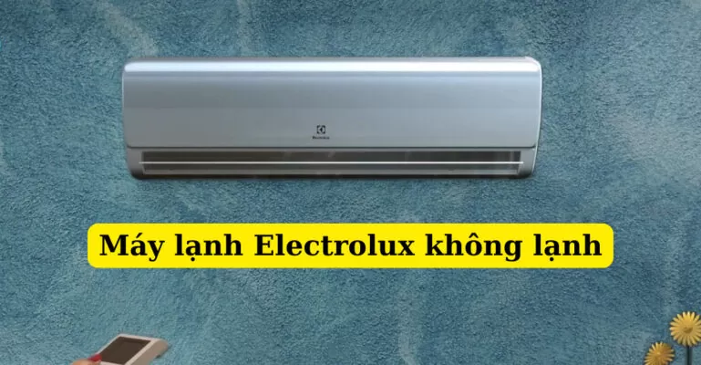 máy lạnh electrolux không lạnh