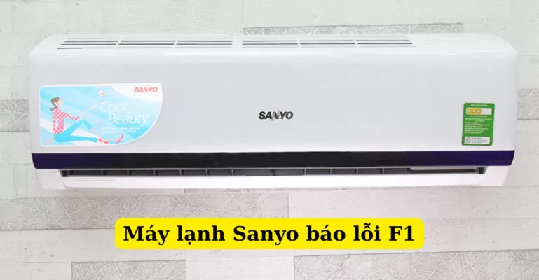 máy lạnh sanyo báo lỗi F1