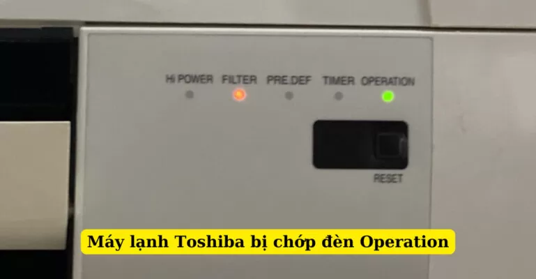 máy lạnh toshiba bị chớp đèn operation