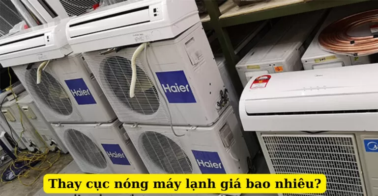 thay cục nóng máy lạnh giá bao nhiêu