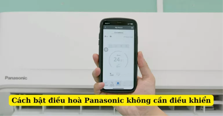 cách bật điều hoà panasonic không cần điều khiển