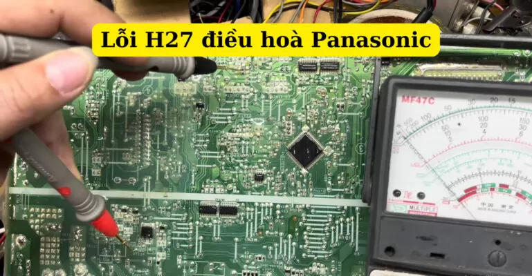 lỗi h27 điều hoà panasonic