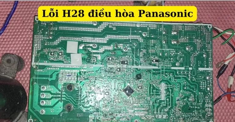 Lỗi H28 điều hòa Panasonic