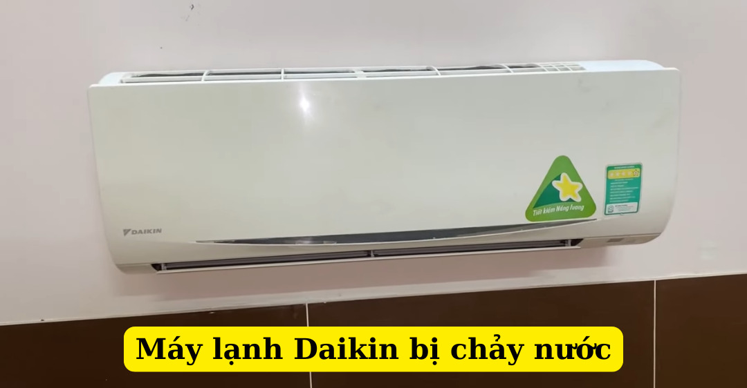 máy lạnh daikin bị chảy nước