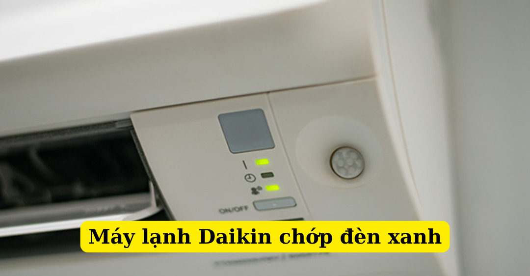 máy lạnh Daikin chớp đèn xanh