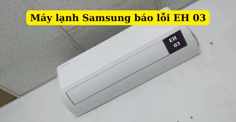 máy lạnh samsung báo lỗi eh 03