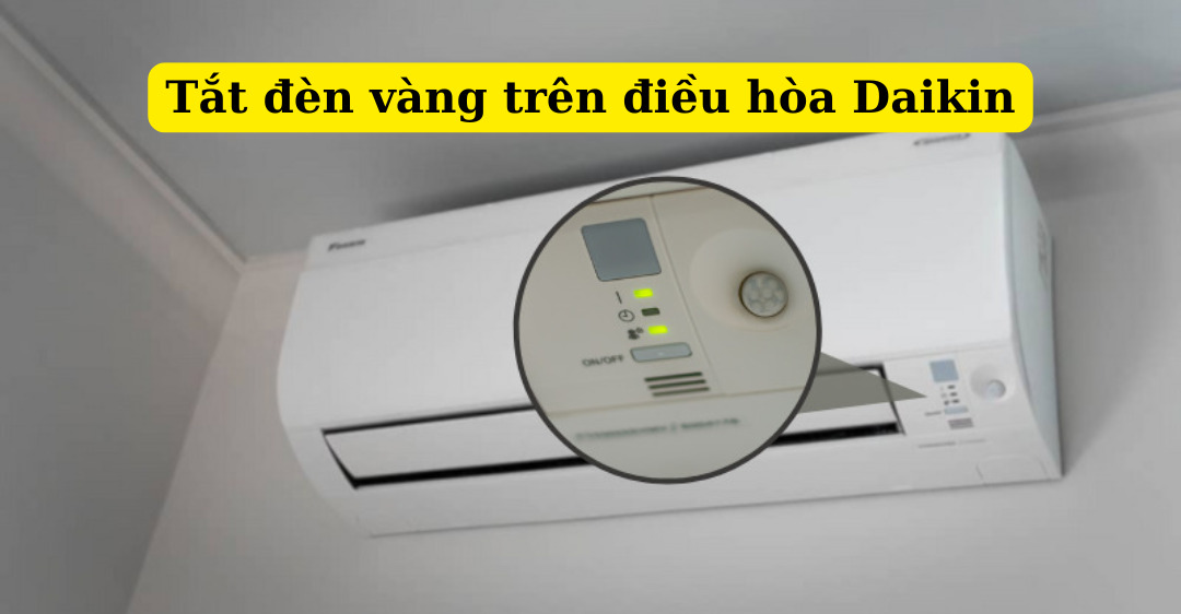 tắt đèn vàng trên điều hòa daikin
