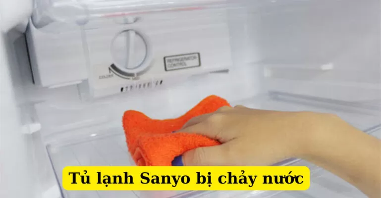 tủ lạnh sanyo bị chảy nước