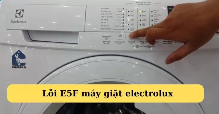 Dấu hiệu lỗi e5f máy giặt electrolux