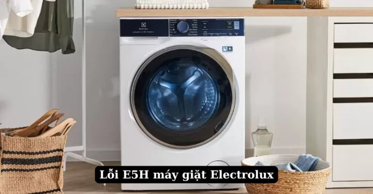 lỗi e5h máy giặt electrolux
