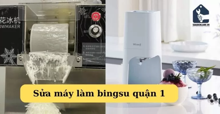 Sửa máy làm bingsu quận 1 tại suadienlanh.vn