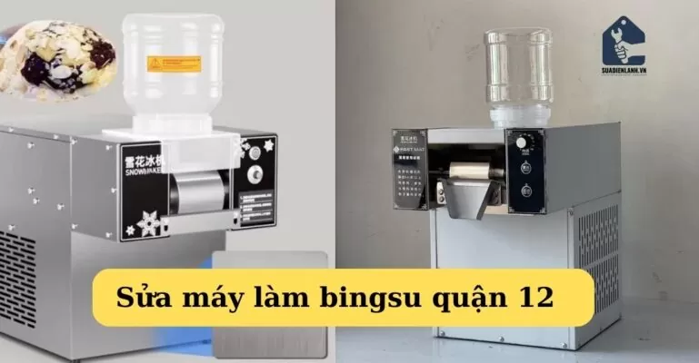 sửa máy làm bingsu quận 12