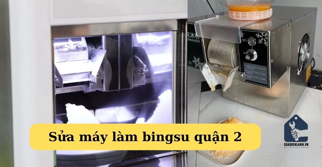Sửa máy làm bingsu quận 2 tại suadienlanh.vn