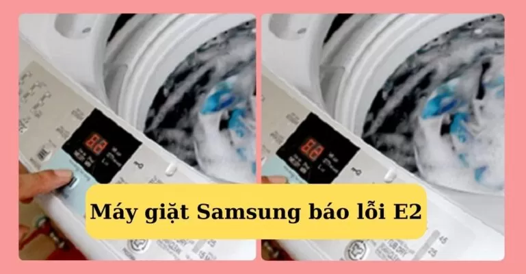 Máy giặt samsung báo lỗi e2