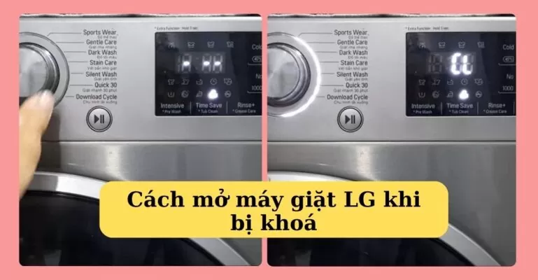 Cách mở máy giặt LG khi bị khóa