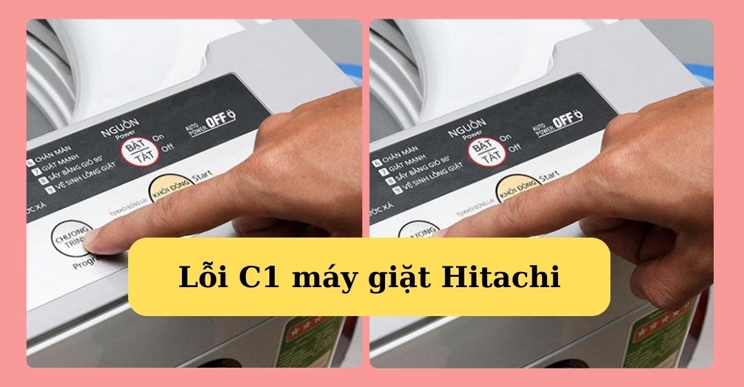 Lỗi C1 máy giặt Hitachi
