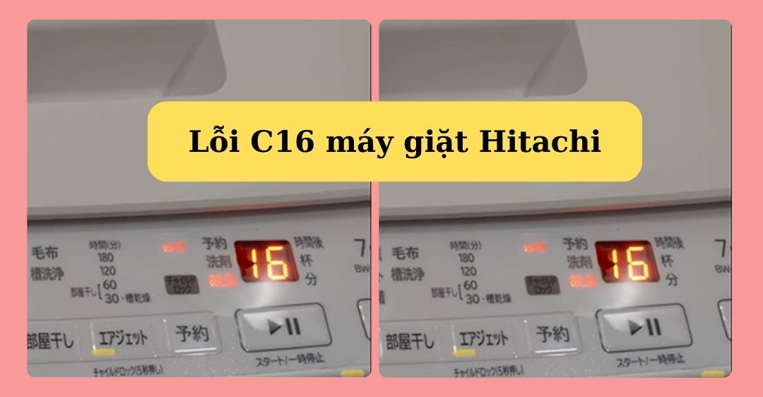 Lỗi C16 máy giặt Hitachi