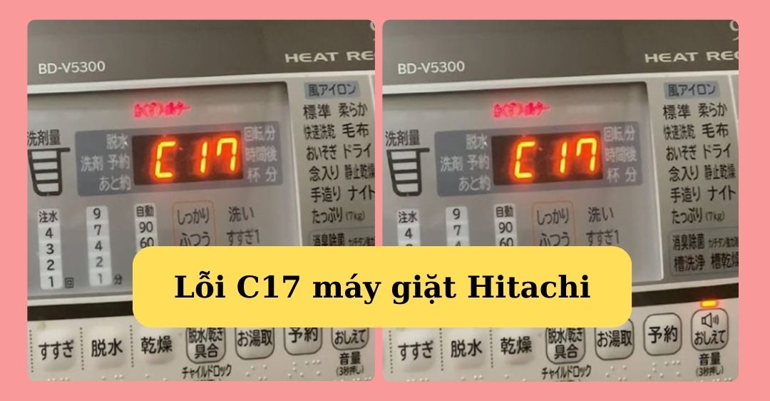 Lỗi C17 máy giặt Hitachi