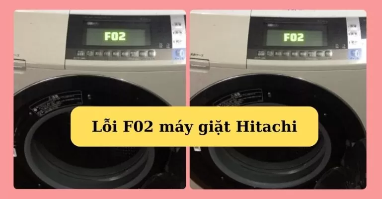 Lỗi F02 máy giặt Hitachi