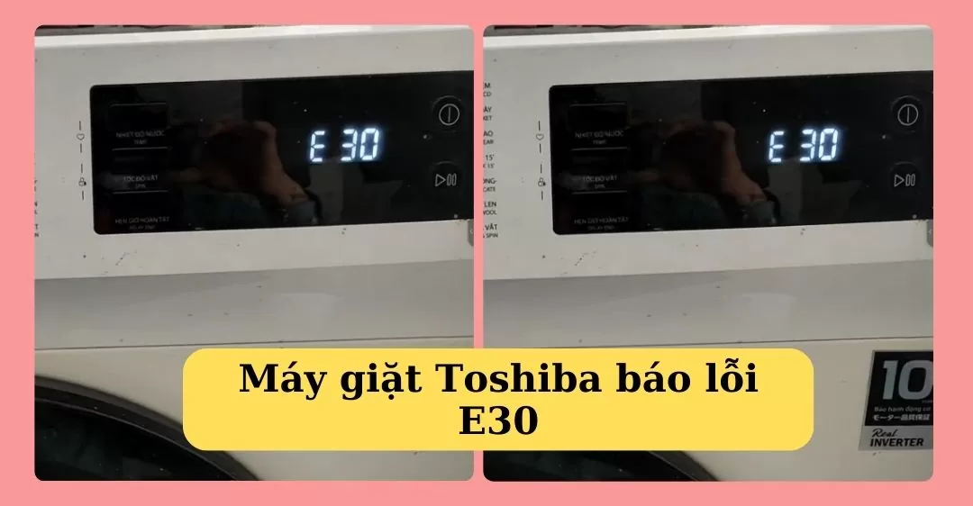 Máy giặt Toshiba báo lỗi E30