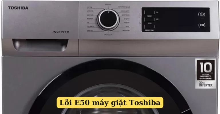 lỗi e50 máy giặt toshiba